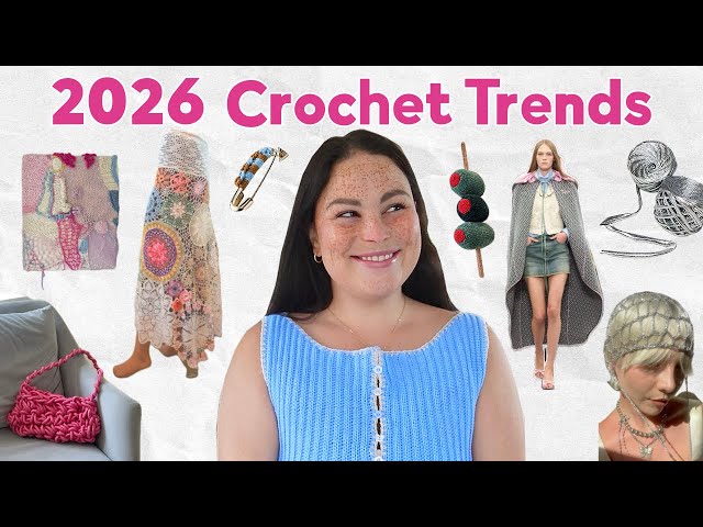 2026 Crochet Trends: 7 Viral Stitch Patterns Taking Social Media by Storm